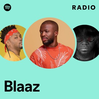 Blaaz | Spotify