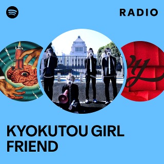 KYOKUTOU GIRL FRIEND | Spotify