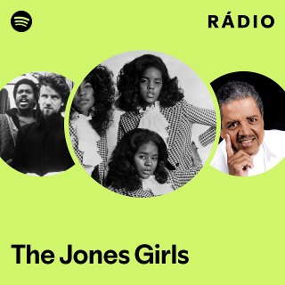 The Jones Girls | Spotify