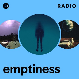emptiness | Spotify
