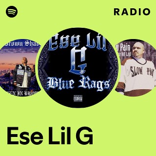 Ese Lil G | Spotify