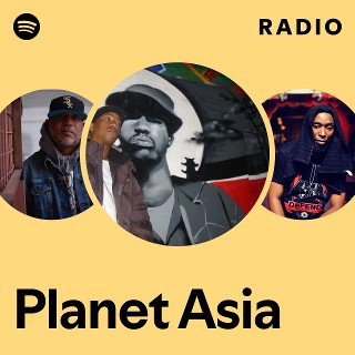 Planet Asia | Spotify