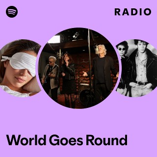 World Goes Round | Spotify