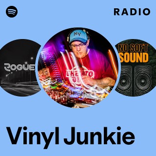 Vinyl Junkie | Spotify