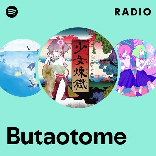 Butaotome | Spotify