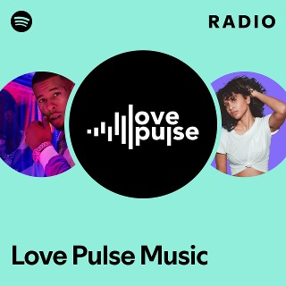 Love Pulse Music | Spotify