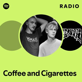 Coffee and Cigarettes