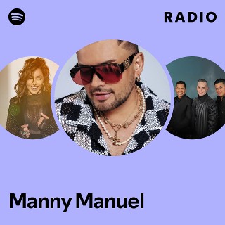 Manny Manuel | Spotify