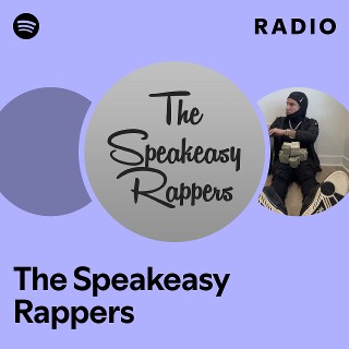 The Speakeasy Rappers Radio | Spotify Playlist
