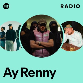 Ay Renny Radio | Spotify Playlist