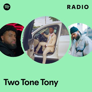 Two Tone Tony | Spotify