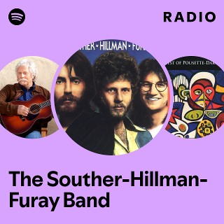The Souther-Hillman-Furay Band Radio | Spotify Playlist