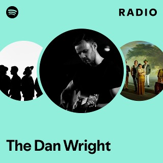 The Dan Wright Radio | Spotify Playlist