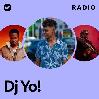 Dj Yo! | Spotify