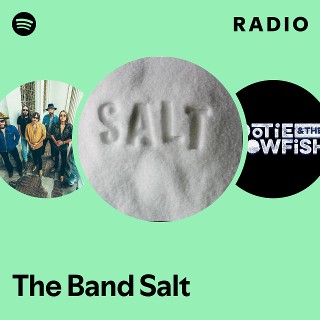 The Band Salt Radio | Spotify Playlist