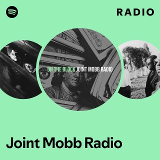 Joint Mobb Radio Radio | Spotify Playlist