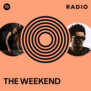THE WEEKEND Radio | Spotify Playlist