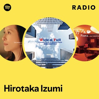 Hirotaka Izumi | Spotify
