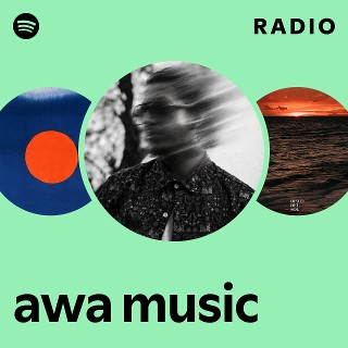 awa music Radio | Spotify Playlist