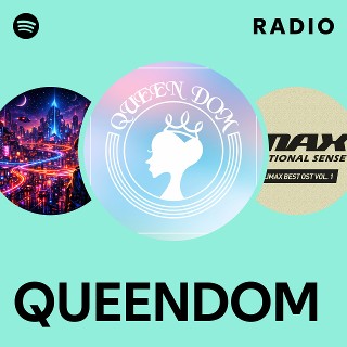 邦楽 QUEENDOM QUEENDOM Radio | Spotify Playlist