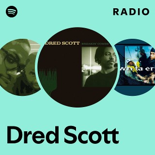 Dred Scott | Spotify