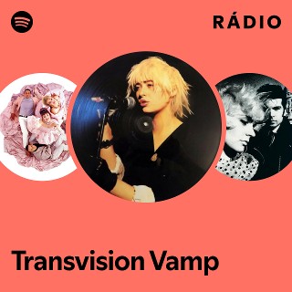Transvision Vamp | Spotify