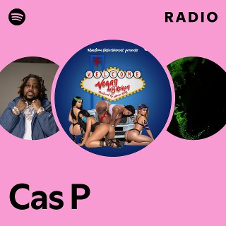 Cas P Radio | Spotify Playlist