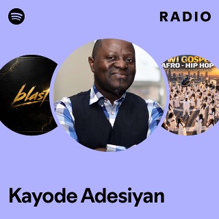 Kayode Adesiyan Radio | Spotify Playlist