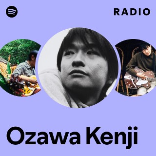 Ozawa Kenji | Spotify
