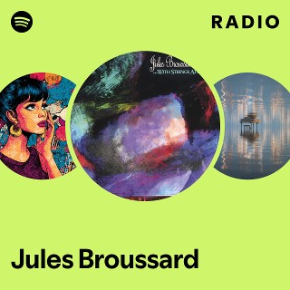 Jules Broussard | Spotify
