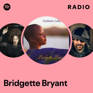 Bridgette Bryant | Spotify