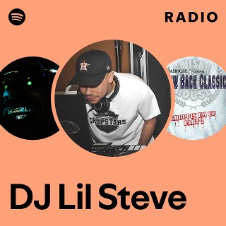 DJ Lil Steve | Spotify