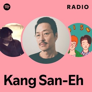 Kang San-Eh | Spotify