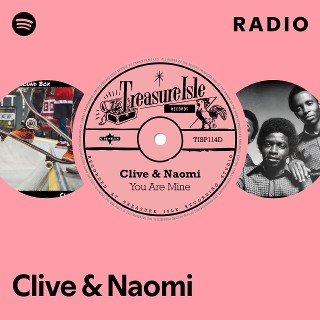 CLIVE & NAOMI - YOU ARE MINE /OPEN THE … Clive & Naomi | Spotify
