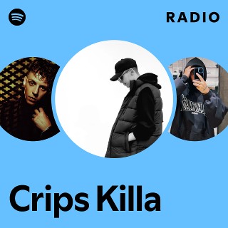 Crips Killa Radio | Spotify Playlist