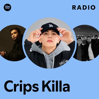 Crips Killa Radio | Spotify Playlist