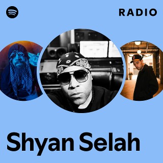 Shyan Selah | Spotify