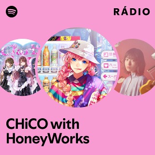 CHiCO with HoneyWorks | Spotify