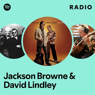 Jackson Browne & David Lindley | Spotify
