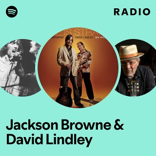 Jackson Browne & David Lindley | Spotify
