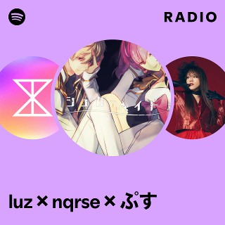 luz×nqrse×ぷす | Spotify