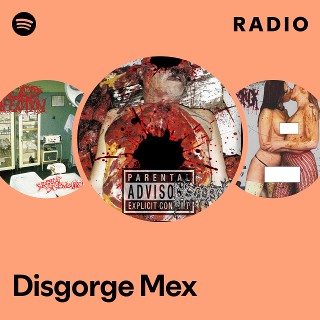 Disgorge Mex | Spotify