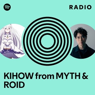 KIHOW from MYTH & ROID Radio | Spotify Playlist