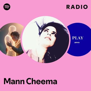 Mann Cheema Radio | Spotify Playlist