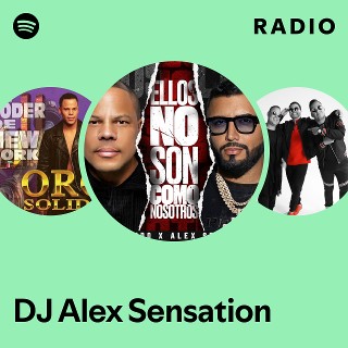 DJ Alex Sensation Radio | Spotify Playlist