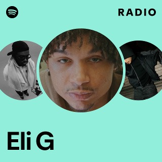 Eli G Radio | Spotify Playlist