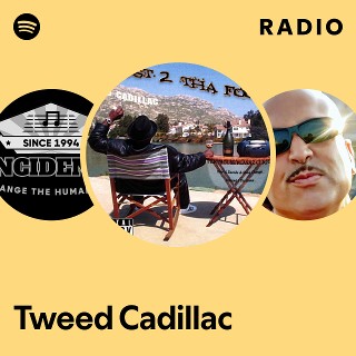 Tweed Cadillac | Spotify