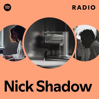Nick Shadow Radio | Spotify Playlist