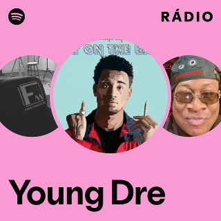 Young Dre | Spotify