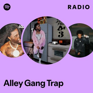Alley Gang Trap | Spotify